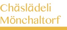 Chäslädeli Mönchaltorf